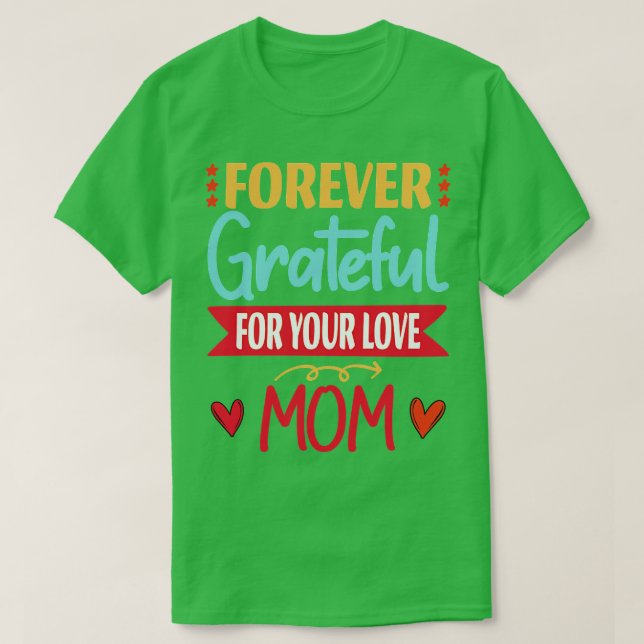 Camiseta siempre agradecida por tu amor linda madre (Diseño del anverso)