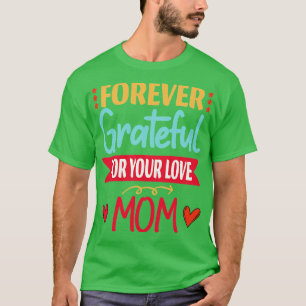 Camiseta siempre agradecida por tu amor linda madre
