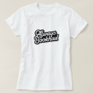Camiseta Siempre Bookhaul – Diseño Divertido para Amantes d