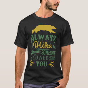 Camiseta Siempre camine con alguien más lento que usted