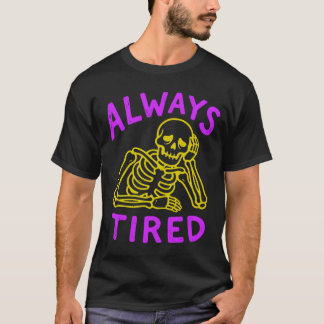 Camiseta siempre cansado