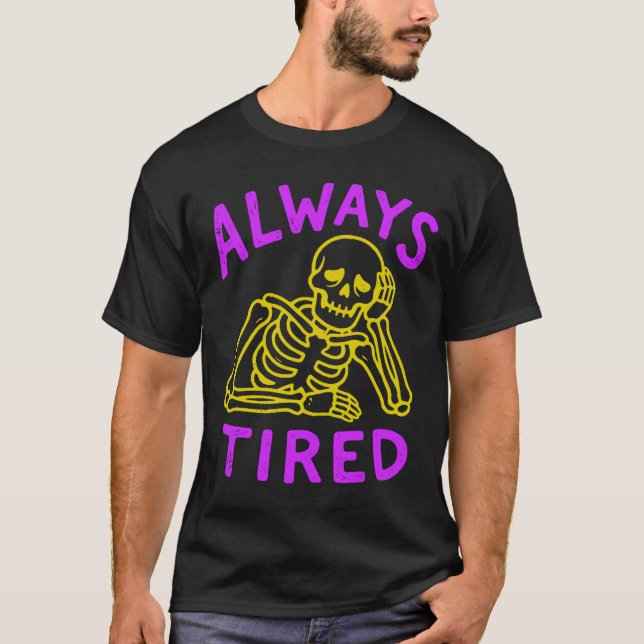 Camiseta siempre cansado (Anverso)