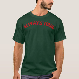 Camiseta Siempre Cansado Mamá Mamá Vida Divertida Mamá Cita