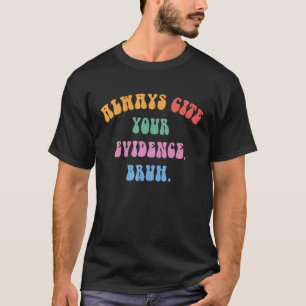 Camiseta Siempre Cite Su Evidencia Hermano Divertido Enseña