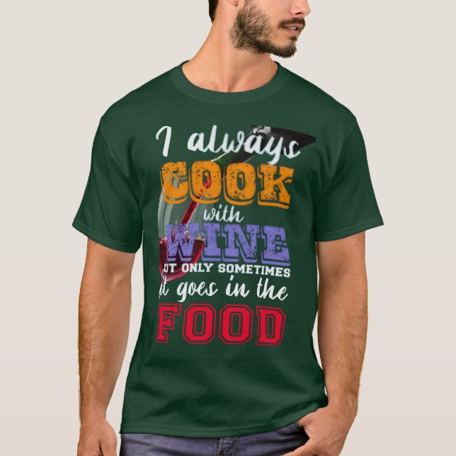 Camiseta Siempre cocino con eslogan de vino (Anverso)