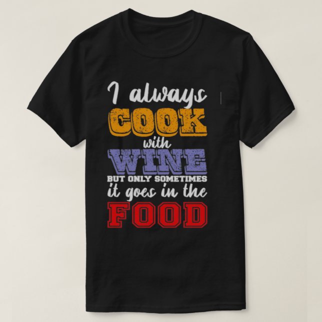 Camiseta Siempre cocino con vino (Diseño del anverso)