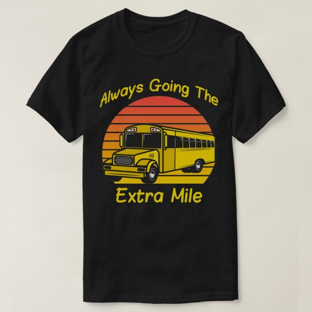 Camiseta Siempre Con El Conductor De Autobús Escolar Extra  (Diseño del anverso)