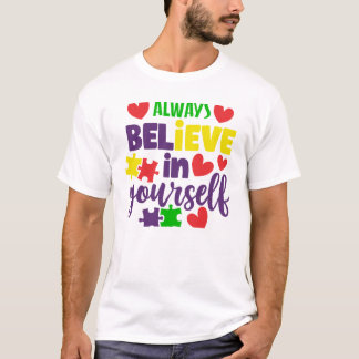 Camiseta Siempre creas en ti mismo - conciencia del autismo