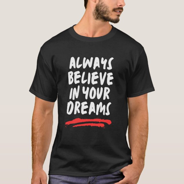 Camiseta Siempre Creer En Tus Sueños (Anverso)
