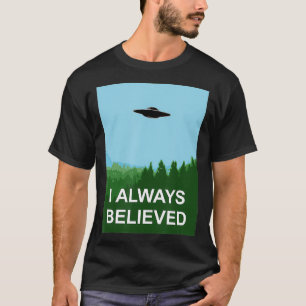 Camiseta Siempre creí que revelación de conspiración realis