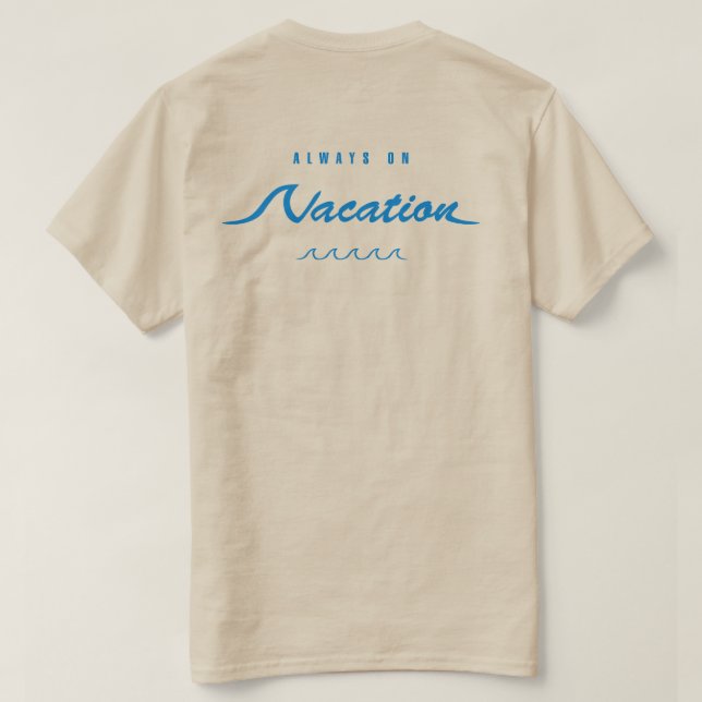 Camiseta Siempre de vacaciones (Reverso del diseño)