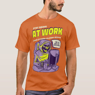 Camiseta Siempre Despierta En El Trabajo Miedo A Los Temore