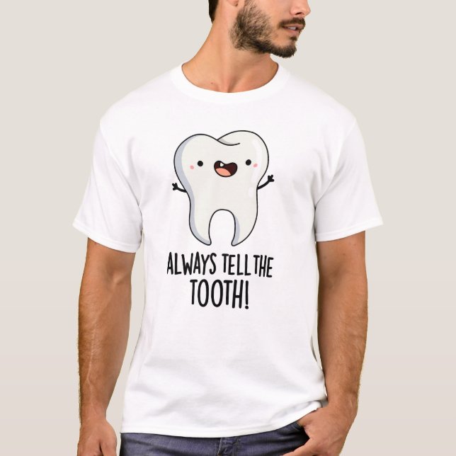 Camiseta Siempre Díganle A La Diente Divertida Pun Dental (Anverso)