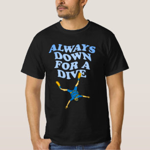 Camiseta Siempre Dispuesto a Bucear Buceo de Buceo Divert