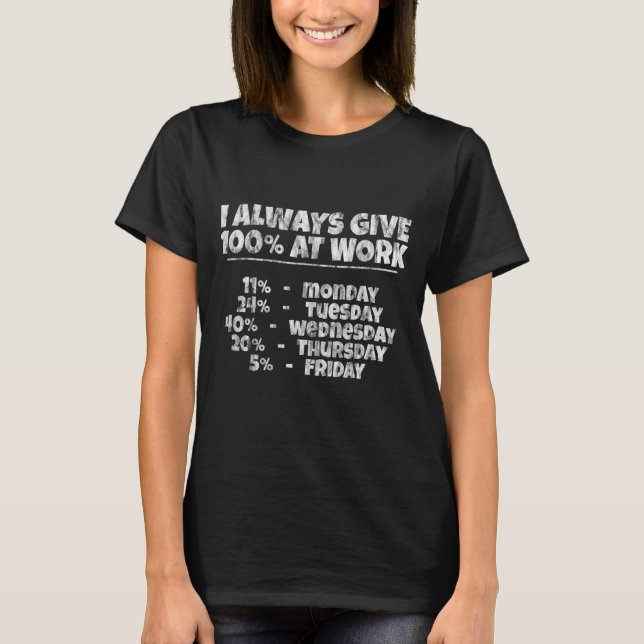 Camiseta Siempre Doy 100 En El Trabajo (Anverso)