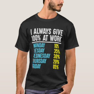 Camiseta Siempre Doy 100 En El Trabajo