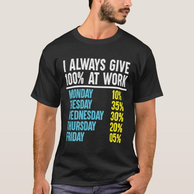 Camiseta Siempre Doy 100 En El Trabajo (Anverso)