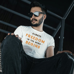 Camiseta Siempre empieza la libertad en la mente
