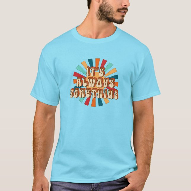 Camiseta Siempre es algo (Anverso)