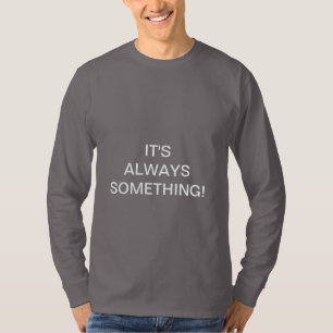 CAMISETA ¡SIEMPRE ES ALGO!