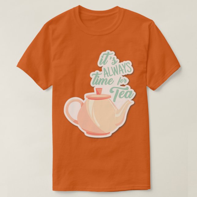 Camiseta Siempre es el momento de tomar un té apasionado po (Diseño del anverso)