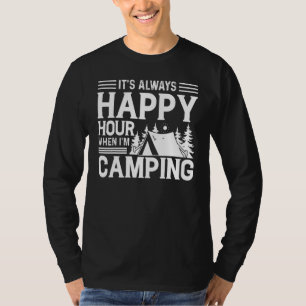 Camiseta Siempre es la Hora Feliz cuando estoy acampando