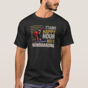 Camiseta Siempre es la Hora Feliz cuando estoy haciendo sno