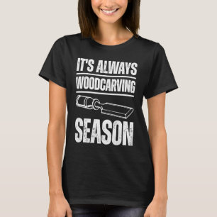 Camiseta Siempre es la temporada de tallado de madera Carpe