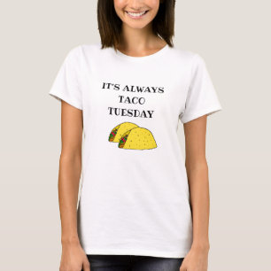 Camiseta Siempre es martes taco, curiosas citas