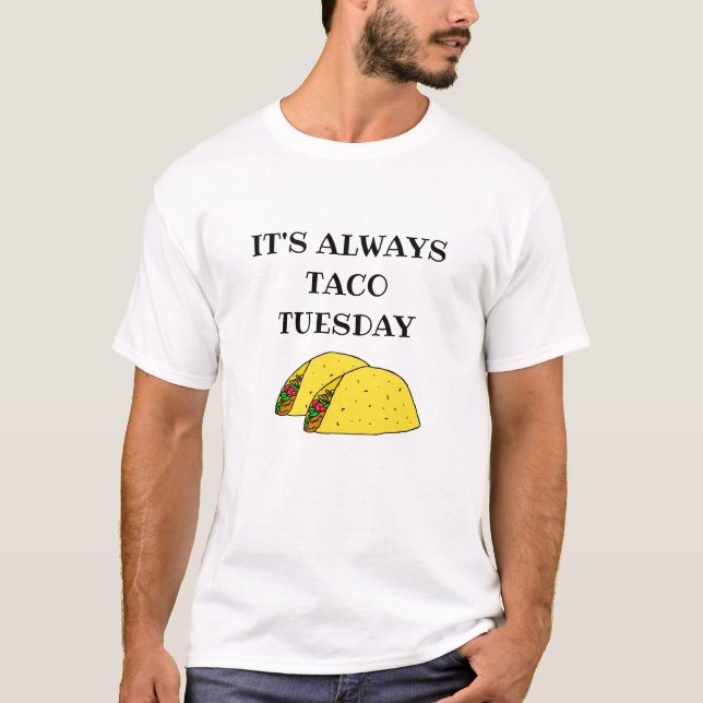 Camiseta Siempre es martes taco, curiosas citas (Anverso)