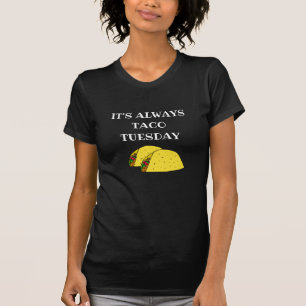 Camiseta Siempre es martes taco, curiosas citas