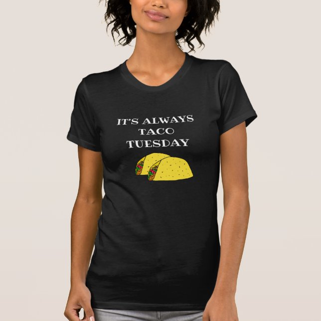 Camiseta Siempre es martes taco, curiosas citas (Anverso)