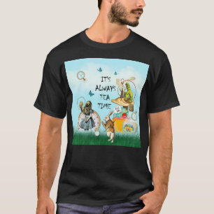 Camiseta Siempre Es Tiempo De Té - Alicia En El País De Las