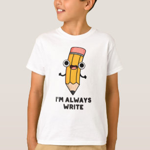 Camiseta Siempre escribo un lapicero gracioso