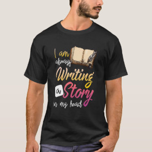 Camiseta Siempre escribo una historia en mi cuenta