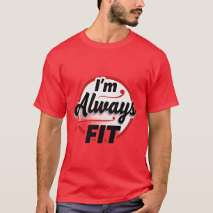 Camiseta Siempre estoy en forma