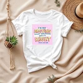 Camiseta Siempre estoy en lo cierto | Humor de mamá | Dia d