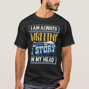 Camiseta Siempre Estoy Escribiendo Una Historia En Mi Autor