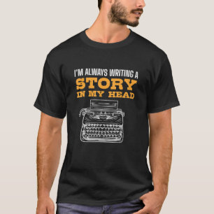 Camiseta Siempre Estoy Escribiendo Una Historia En Mi Autor