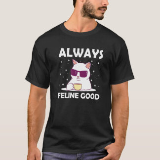 Camiseta Siempre Felino Buen Amante de Gatos Positividad Ga