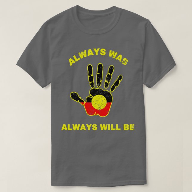 Camiseta Siempre fue la bandera aborigen Australia tierra (Diseño del anverso)