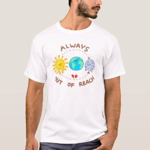 Camiseta Siempre fuera de alcance - sol y luna
