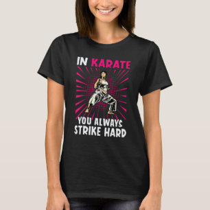 Camiseta Siempre Golpea Fuerte Karate Para Artistas Marcial