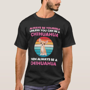 Camiseta Siempre Gracioso Perro Chihuahua Perro Perro Perro