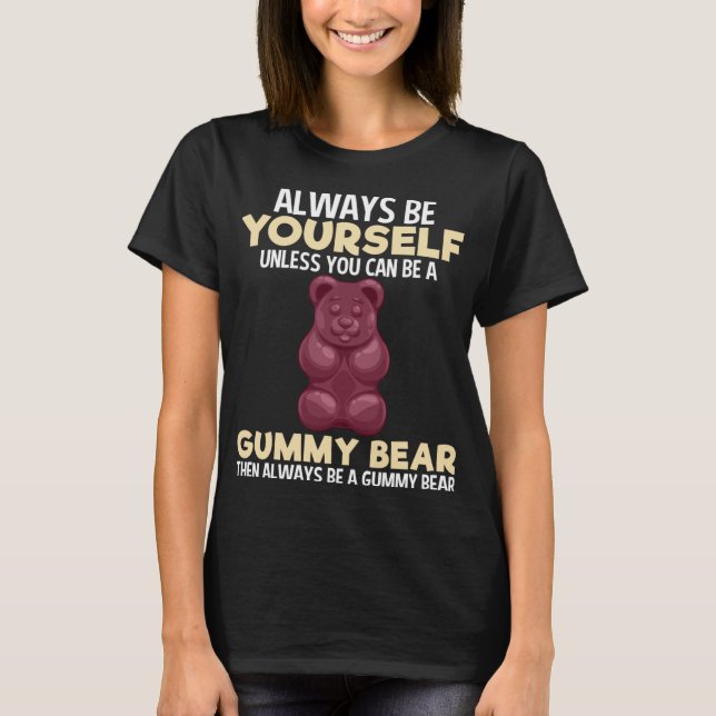 Camiseta Siempre Gummy Bear Funny Candy Amantes A Los Chica (Anverso)