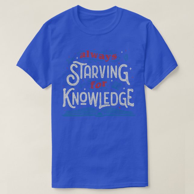 Camiseta Siempre hambriento de conocimiento por Tobe Fonsec (Diseño del anverso)