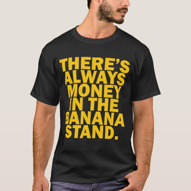 Camiseta Siempre hay dinero en la banana (Anverso)