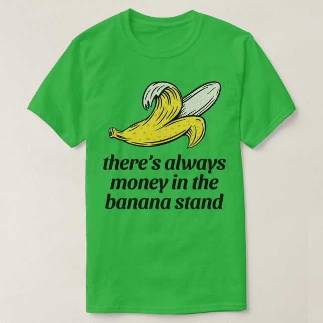 Camiseta Siempre hay dinero en la banana (Diseño del anverso)