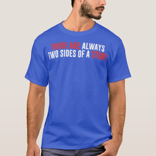 Camiseta Siempre Hay Dos Lados De Una Historia (Anverso)