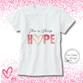 Camiseta "Siempre hay esperanza" en Purpurina rosa y oro